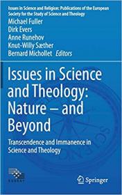 Issues in Science and Theology- Nature - and Beyond- Transcendence and Immanence in Science and Theology