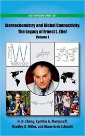 Stereochemistry and Global Connectivity- The Legacy of Ernest L  Eliel Volume 1