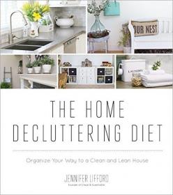The Home Decluttering Diet- Organize Your Way to a Clean and Lean House