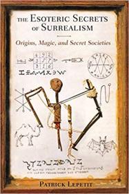 The Esoteric Secrets of Surrealism- Origins, Magic, and Secret Societies