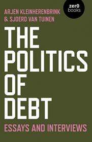 The Politics of Debt- Essays and Interviews