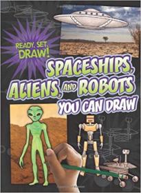 Spaceships, Aliens, and Robots You Can Draw