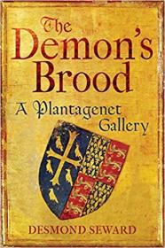 The Demon's Brood- The Plantagenet Dynasty that Forged the English Nation