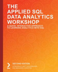 The Applied SQL Data Analytics Workshop - A Quick interactive approach to learning Analytics with SQL, 2nd Edition