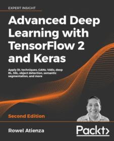 Advanced Deep Learning with TensorFlow 2 and Keras- Apply DL Techniques, GANs, VAEs, deep RL, SSL, object detection