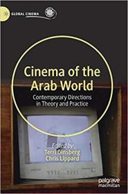 Cinema of the Arab World- Contemporary Directions in Theory and Practice