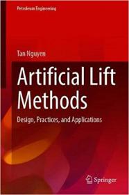 Artificial Lift Methods- Design, Practices, and Applications