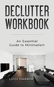 Declutter Workbook- An Essential Guide to Minimalism