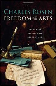 Freedom and the Arts- Essays on Music and Literature