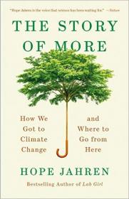 The Story of More- How We Got to Climate Change and Where to Go from Here