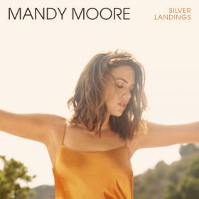 Mandy Moore - Silver Landings