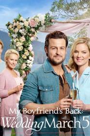 My Boyfriends Back Wedding March 5 2019 720p WEBRip 800MB x264-GalaxyRG[TGx]