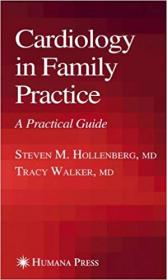 Cardiology in Family Practice- A Practical Guide