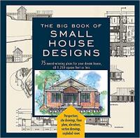 Big Book of Small House Designs- 75 Award-Winning Plans for Your Dream House, 1,250 Square Feet or Less (True EPUB)