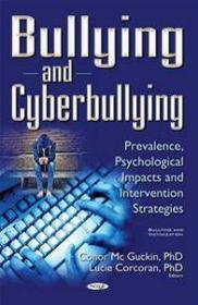 Bullying and Cyberbullying - Prevalence, Psychological Impacts and Intervention Strategies