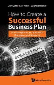 How To Create A Successful Business Plan- For Entrepreneurs, Scientists, Managers And Students