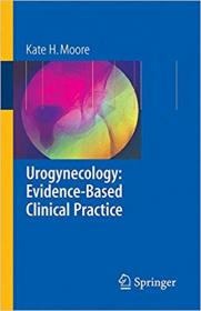 Urogynecology- Evidence-Based Clinical Practice