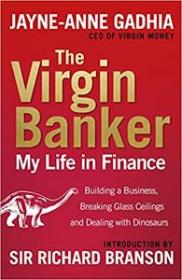 The Virgin Banker- My Life in Finance