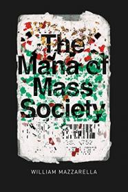 The Mana of Mass Society (Chicago Studies in Practices of Meaning)