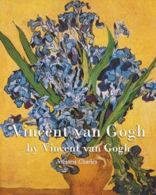 Vincent van Gogh by Vincent van Gogh (Essential Collection)