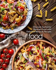 Mexican Food- Discover Authentic Mexican Food with Delicious Mexican Recipes