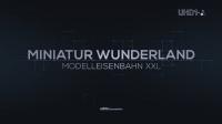 UHD1 Miniatur Wunderland Modelleisenbahn XXL 2160p UHDTV x265 AAC