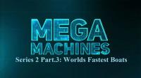 Mega Machines Series 2 Part 3 Worlds Fastest Boats 1080p HDTV x264 AAC