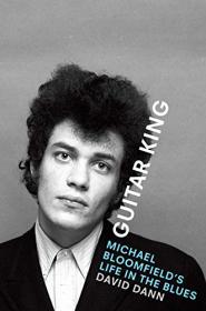 Guitar King- Michael Bloomfield's Life in the Blues