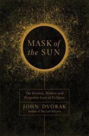 Mask of the Sun- The Science, History and Forgotten Lore of Eclipses (EPUB)