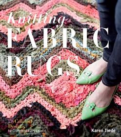 Knitting Fabric Rugs- 28 Colorful Designs for Crafters of Every Level [EPUB]