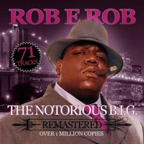 DJ Rob E Rob Present - The Notorious B I G  (Remastered)-2020 (MelissaPerry)