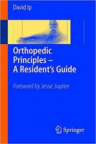 Orthopedic Principles - A Resident`s Guide