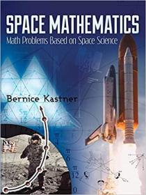 Space Mathematics- Math Problems Based on Space Science (Dover Books on Aeronautical Engineering)