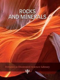 Britannica Illustrated Science Library - Rocks And Minerals