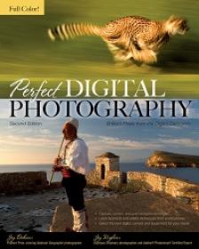 Perfect Digital Photography- Brilliant Pixels from the Digital Darkroom, 2nd Edition
