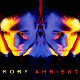 Moby - Ambient 93 (1993) [FLAC]