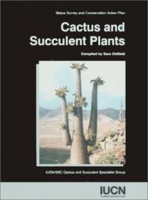 Cactus And Succulent Plants- Status Survey And Conservation Action Plan