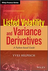 Listed Volatility and Variance Derivatives- A Python-based Guide (Wiley Finance)