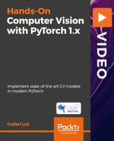 Packt - Hands-on Computer Vision with PyTorch 1.x- Implement state-of-the art CV models in modern Pytorch