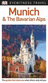 Munich & the Bavarian Alps (DK Eyewitness Travel Guide)