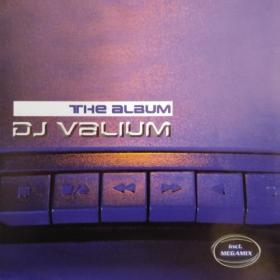 [2003] DJ Valium - The Album [Maverick - 7-7999-0837-8]