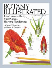 Botany Illustrated- Introduction to Plants, Major Groups, Flowering Plant Families, 2nd Edition