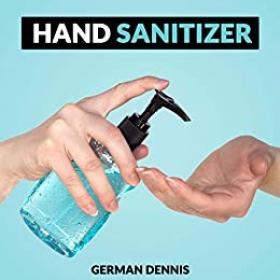 Hand Sanitizer - Natural Homemade Hand sanitizer; Hygiene for prevention and protection against virus