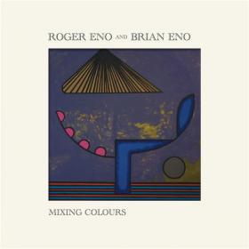 Roger Eno & Brian Eno - Mixing Colours (2020) FLAC