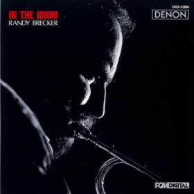 Randy Brecker - In The Idiom (1987) MP3