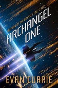 Archangel One - Evan Currie [EN EPUB] [ebook] [ps]