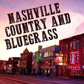 VA - Nashville Country and Bluegrass (2020) [FLAC]