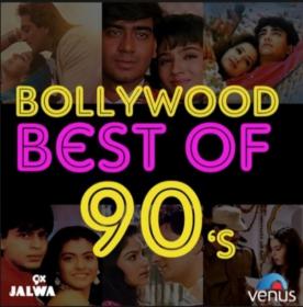 Bollywood Best Of 90's [320 KBPS]