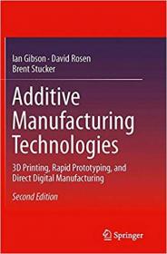 Additive Manufacturing Technologies- 3D Printing, Rapid Prototyping, and Direct Digital Manufacturing