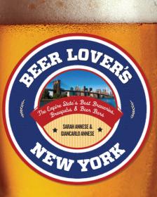 Beer Lover's New York- The Empire State's Best Breweries, Brewpubs & Beer Bars [True PDF]